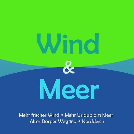Wind Und Meer - Traumhaft An Der Nordsee Norddeich Kültér fotó